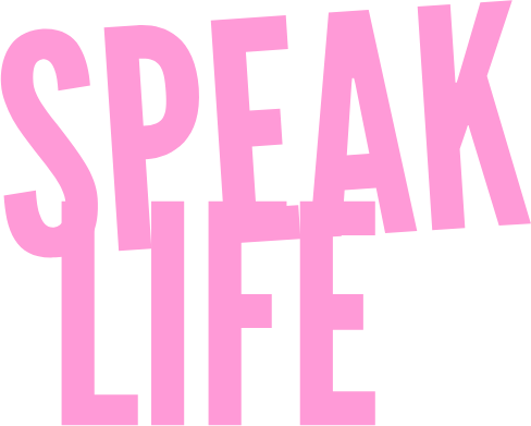 Speak Life